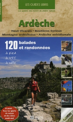 Capa do artigo Ardèche ; 120 Ballades Et Randonnées ; À Pied ; À Vtt ; À Vélo