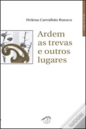 Ardem as Trevas e Outro Lugares