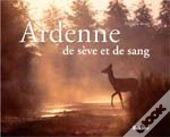 Ardenne, De Seve Et De Sang