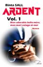 Ardent Volume 1 : Mon Adorable Belle Mère, Mon Mari Volage Et Moi - Preview