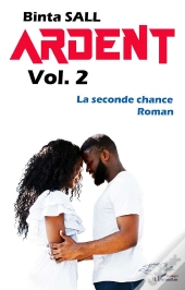 Ardent Volume 2 : La Seconde Chance