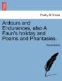 Ardours And Endurances, Also A Faun'S Ho - Preview