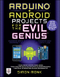 Arduino + Android Projects For The Evil Genius: Control Arduino With Your Smartphone Or Tablet - Preview