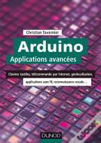 Arduino : Applications Avancées ; Claviers Tactiles, Télécommande Par Internet, Géolocalisation...