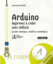 Capa do artigo Arduino : Apprenez À Coder Avec Mblock (Projets Robotiques, Créatifs Et Scientifiques) (2e Édition)