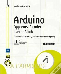 Capa do artigo Arduino : Apprenez À Coder Avec Mblock (Projets Robotiques, Créatifs Et Scientifiques) (2e Édition)