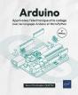 Arduino : Apprivoisez L'Électronique Et Le Codage Avec Les Langages Arduino Et Micropython (4e Édition) - Preview