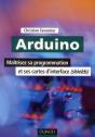 Arduino ; Maîtrisez Le Microcontrôleur, Sa Programmation Et Ses Cartes D'Interface (Shields) - Preview