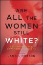 Are All The Women Still White? - Preview