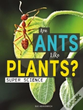 Are Ants Like Plants?