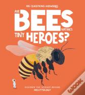 Are Bees Nature'S Tiny Heroes?