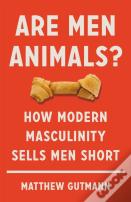 Are Men Animals?