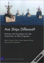 Are Ships Different? Policies And Procedures For The Acquisition Ofship Programs