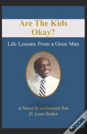 Are The Kids Okay : Life Lessons From A