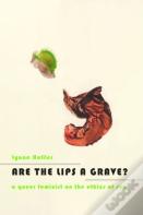 Are The Lips A Grave?
