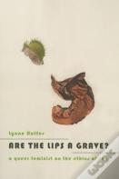 Are The Lips A Grave?