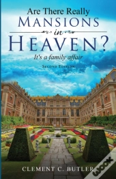 Are There Really Mansions In Heaven?, Second Edition