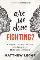 Are We Done Fighting?