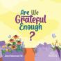 Are We Grateful Enough? - Preview
