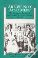 Are We Not Also Men?