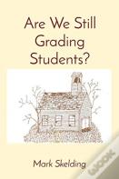Are We Still Grading Students?