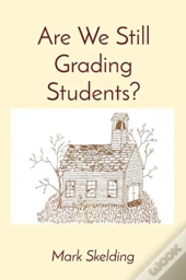 Are We Still Grading Students?