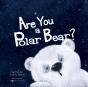 Are You A Polar Bear? - Preview