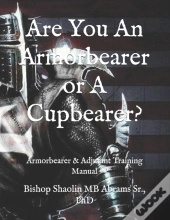 Are You An Armorbearer Or A Cupbearer?