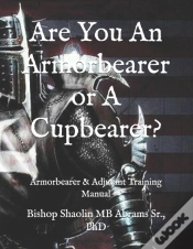 Capa do artigo Are You An Armorbearer Or A Cupbearer?