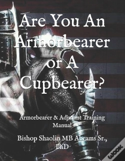 Capa do artigo Are You An Armorbearer Or A Cupbearer?