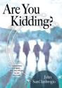 Are You Kidding? - Preview