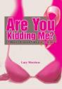 Are You Kidding Me? - Preview