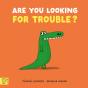 Are You Looking For Trouble? - Preview