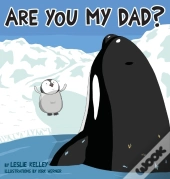 Are You My Dad?