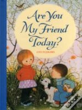 Are You My Friend Today