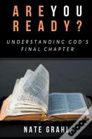 Are You Ready? Understanding God'S Final Chapter