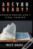 Are You Ready? Understanding God'S Final Chapter