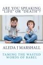 Are You Speaking "Life" Or "Death"? - Preview