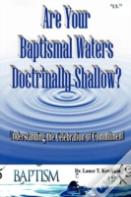 Are Your Baptismal Waters Doctrinally Shallow?