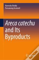 Areca Catechu And Its Byproducts