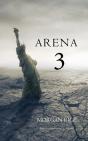Arena 3 (Book #3 In The Survival Trilogy) - Preview