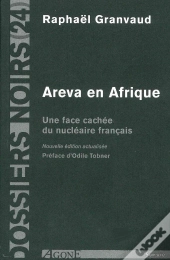Areva En Afrique : Une Face Cachee Du Nucléaire Français