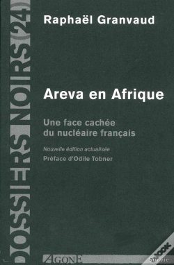 Capa do artigo Areva En Afrique : Une Face Cachee Du Nucléaire Français