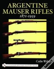 Argentine Mauser Rifles 1871-1959