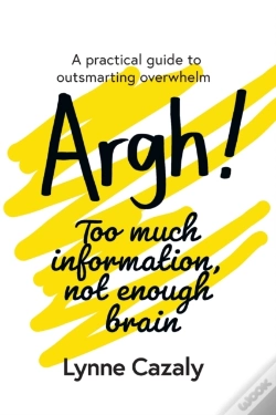 Capa do artigo Argh! Too Much Information, Not Enough Brain