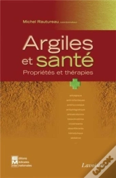 Argile Et Santé ; Propriétés Et Thérapies