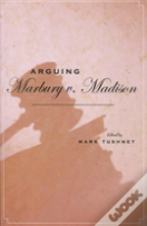 Arguing Marbury V. Madison
