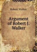 Argument Of Robert J. Walker