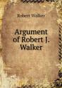 Argument Of Robert J. Walker - Preview