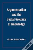 Argumentation And The Social Grounds Of Knowledge